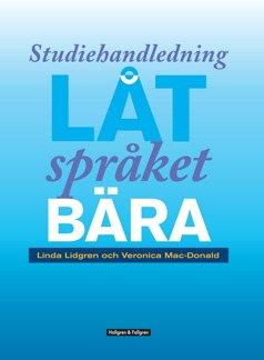 Låt språket bära – Studiehandledning - Låt språket bära – Studiehandledning