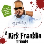 A Kirk Franklin Tribute