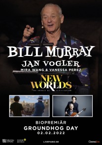 19 Feb - BILL MURRAY’S NEW WORLDS