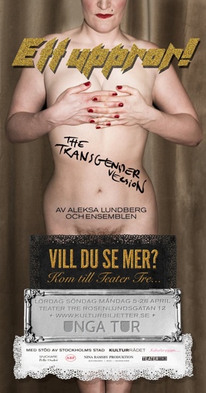 ETT UPPROR - the transgender version. Foto: Nina Ramsby ETT UPPROR - the transgender version. Foto: Nina Ramsby