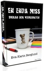 "En enda miss Skolan och verkligheten" av Eva-Karin Berglund