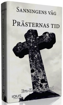 Sanningens väg  del 1 Prästernas tid. Författare Eva-Karin Berglund