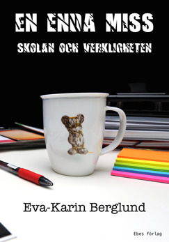 En enda miss - Skolan och verkligheten - En enda miss Skolan och verkligheten