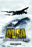 Uppdrag ALFA - Hotet mot Air Force One av Ingmar Danestig