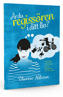 "Är du regissören i ditt liv?" av Therese Nilsson "Är du regissören i ditt liv?" av Therese Nilsson