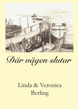 Där vägen slutar, av Linda och Veronica Berling - 