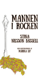 "Mannen i rocken" en vuxensaga av Stina Nilsson Bassell, illustrationer Marika Lif.