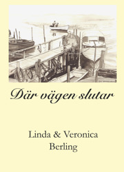 "Där vägen slutar" berättelser om livet i Spiken, Kållandsö, av Linda och Veronica Berling
