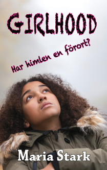 "Girlhood - Har himlen en förort" av Maria Stark