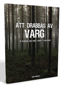 "Att drabbas av varg" av Tobias Albinsson. "Att drabbas av varg" av Tobias Albinsson.
