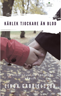 "Kärlek tjockare än blod" av Linda Gabrielsson