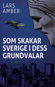 Som skakar Sverige i dess grundvalar, av Lars Amber