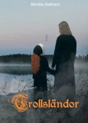 "Trollsländor", andra delen i trilogin om lövjekarlens vandringar, av Michèle Glatthard
