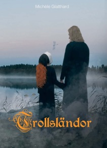 "Trollsländor" av Michèle Glatthard. Andra delen i trilogin om lövjekarlens vandringar.