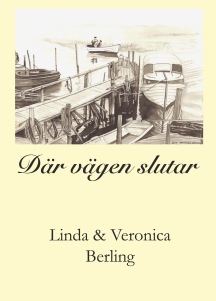 "Där vägen slutar" av Linda & Veronica Berling. En bok med berättelser om folklivet i den lilla fiskebyn Spiken.