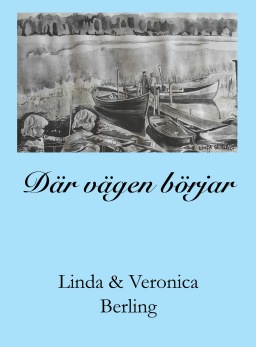 Där vägen börjar, av Linda & Veronica Berling - Där vägen börjar