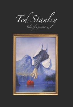 Ted Stanley - Tales of a painter - Ted Stanley - Tales of a painter
