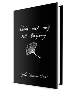 "Älska med mig till Beijing", av illustratören, konstnären och poeten  Ylva Svensson Borg.