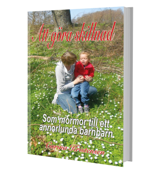 "Att göra skillnad - som  mormor till ett annorlunda barn", av Carina Kristensen.