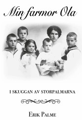 "Min farmor Ola - i skuggan av storpalmarna", av Erik Palme.