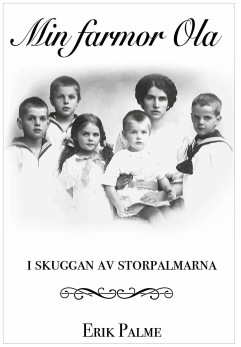 Min farmor Ola - i skuggan av storpalmarna, av Erik Palme - 