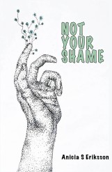 "Not your shame" is an english translation of "Skammen är inte din", a journey through poetry and prose in becoming whole as a person, a journey in recovering from mental illness
