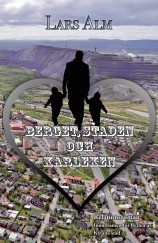 "Berget, staden och kärleken" är Lars Alms femte roman, en relationsroman inom ramen för flytten av Kiruna stad. "Berget, staden och kärleken" är Lars Alms femte roman, en relationsroman inom ramen för flytten av Kiruna stad.