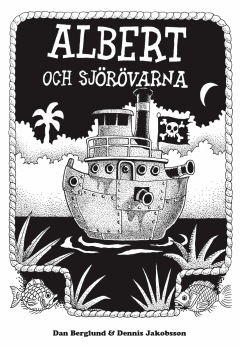 Albert och sjörövarna, av Dan Berglund och Dennis Jakobsson - 