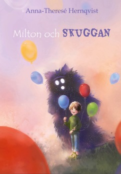 Milton och Skuggan, av Anna-Theresé Hernqvist - Milton och Skuggan