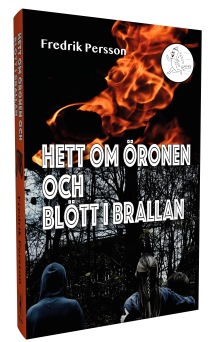 "Hett om öronen och blött i brallan", av Fredrik Persson.