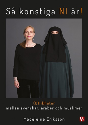 Så konstiga Ni är,  (O)likheter mellan svenskar, araber och muslimer, författare, interkulturell kompetens, mångkulturella arbetsplatser, mångkulturellt ledarskap, kulturanpassat ledarskap,
