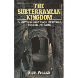 Pennick, Nigel: The subterranean kingdom. A survey of man-made structures beneath the earth (Sc)