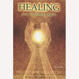 Forkélius, Ewa: Healing från visdomens källa. Hela ditt sinne - hela ditt liv.