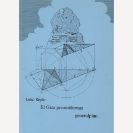 Répits, Lehel: El Giza-pyramidernas generalplan. (Sc)