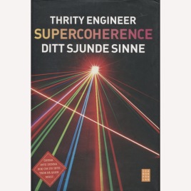 Engineer, Thrity: Supercoherence : ditt sjunde sinne.