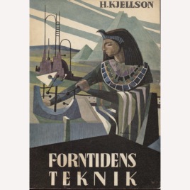 Kjellson, Henry: Forntidens teknik. (Sc)