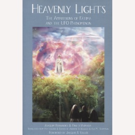 Fernandes, Joaquim & d'Armada, Fina: Heavenly lights. The apparitions of Fátima and the UFO phenomenon. (Sc)