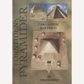 Mattsson, Carl-Anton: Forntidens pyramider.