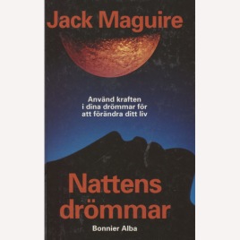Maguire, Jack: Nattens drömmar : använd kraften i dina drömmar för att förändra ditt liv.