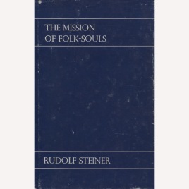 Steiner, Rudolf: The mission of the individual folk souls in relation to Teutonic mythology.
