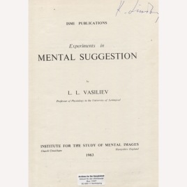 Vasiliev, Leonid L.: Experiments in mental suggestion / by L. L. Vasiliev. (ISMI publications).