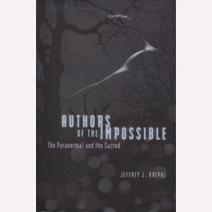 Kripal, Jeffrey J.: Authors of the impossible. The paranormal and the sacred