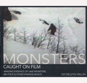 Willin, Melvyn: Monsters caught on film.