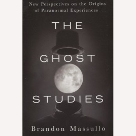 Massullo, Brandon: The ghost studies : new perspectives on the origins of paranormal experiences. (Sc)