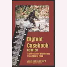 Bord, Janet & Colin: Bigfoot casebook updated : sightings and encounters from 1818 to 2004. (Sc)