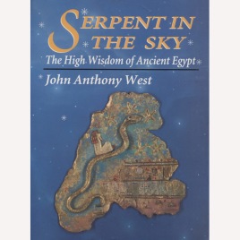 West, John Anthony: Serpent in the sky : the high wisdom of ancient Egypt. (Sc)