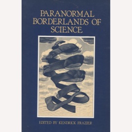 Frazier, Kendrick (ed.): Paranormal borderlands of science. (Sc)