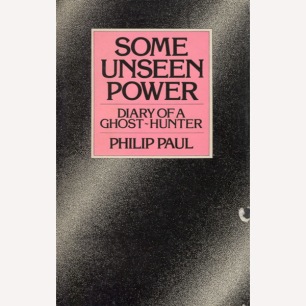 Paul, Philip: Some unseen power: diary of a ghost-hunter. - Good, worn/damage cover and jacket