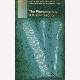 Muldoon, Sylvan J. & Carrington, Hereward: The projection of the astral body. (Sc)