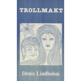 Lindbohm, Dénis: Trollmakt (Sc)